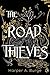 The Road Thieves by Harper A. Burge