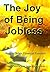 The Joy of Being Jobless by Taylore Vance