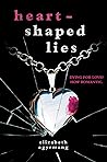 Heart-Shaped Lies by Elizabeth Agyemang Heart-Shaped Lies by Elizabeth Agyemang