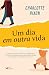 UM DIA EM OUTRA VIDA