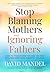 Stop Blaming Mothers and Ig...