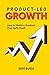 Product-Led Growth: How to Build a Product That Sells Itself (ProductLed Library)
