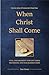 When Christ Shall Come: Vit...