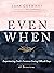 Even When: Experiencing God...
