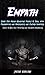 Empath: Guide For Highly Sensitive People To Deal With Psychopaths and Narcissists and Energy Vampires (Learn To Open Your Third Eye and Kundalini Awakening)