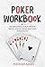 POKER WORKBOOK: Sharpening Your Poker Skills with Exercises and Strategies