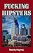 Fucking Hipsters