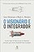 O visionário e o integrador...