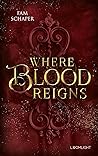 Where Blood Reigns by Fam Schaper