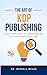 The Art of KDP Publishing: ...