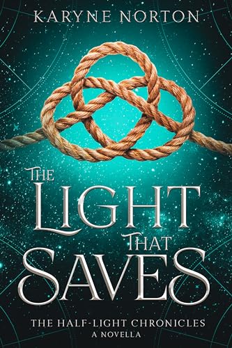 The Light That Saves: A Companion Novella (The Half-Light Chronicles, #1.5)