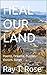 HEAL OUR LAND: Christian Dr...