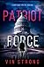 Patriot Force by Vin Strong Patriot Force by Vin Strong