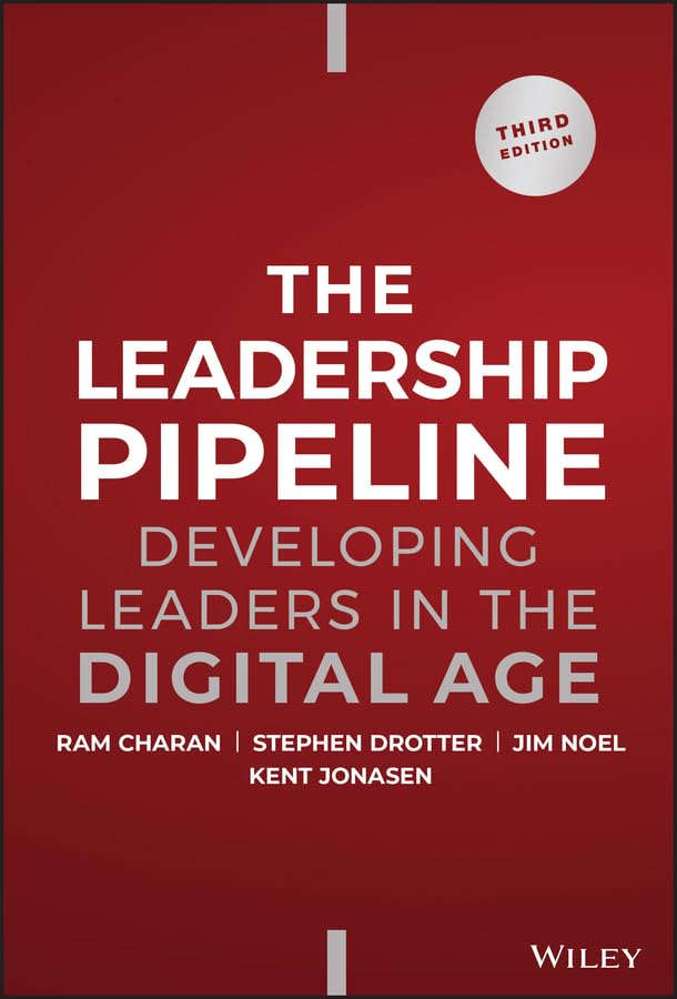 The Leadership Pipeline: Developing Leaders in the Digital Age (Kindle Edition)