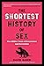 The Shortest History of Sex: Two Billion Years of Procreation and Recreation (The Shortest History Series)