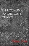The Economic Psychology of 100% (Natalia Chantal Theory of Existence Book 1) Book cover for The Economic Psychology of 100% (Natalia Chantal Theory of Existence Book 1)