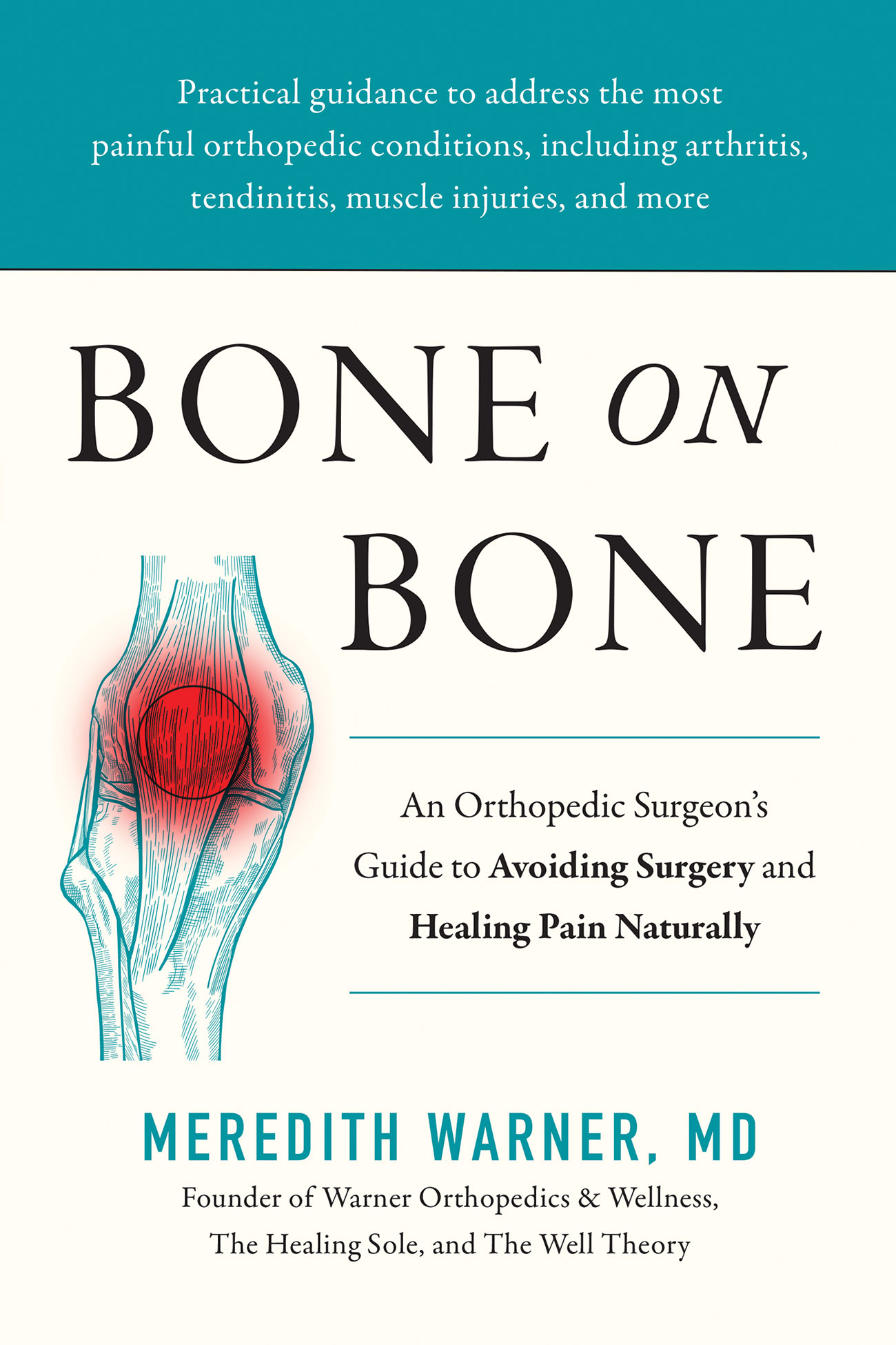 Bone on Bone: An Orthopedic Surgeon's Guide to Avoiding Surgery and Healing Pain Naturally (Hardcover)