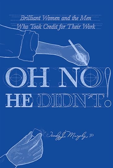 Oh No He Didn't!: Brilliant Women and the Men Who Took Credit for Their Work (Hardcover)