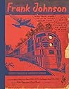 Frank Johnson, Secret Pioneer of American Comics Vol. 1 by Frank Johnson