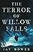 The Terror of Willow Falls ...