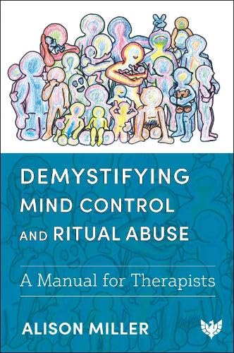 Demystifying Mind Control and Ritual Abuse: A Manual for Therapists (Paperback)