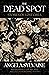 The Dead Spot: Stories of L...