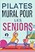 Pilates mural pour les seni...