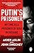 Putin's Prisoner: My Time a...