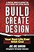 Build Create Design: Your B...