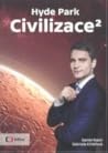 Hyde Park Civilizace 2