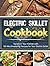 Electric Skillet Cookbook by Lydia Fowler