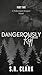 Dangerously Kept