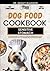 DOG FOOD COOKBOOK FOR SENSITIVE STOMACH: The Complete Guide to Canine Vet-Approved Homemade Healthy and Delicious Recipes for a Tail Wagging and ... Ultimate Series for Healthy Canine Cuisine)