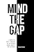 Mind The Gap: A Marketer’s ...