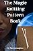 The Magic Knitting Pattern Book