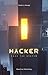Hacker: Hack The System: Th...