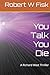 You Talk You Die: A Richard...
