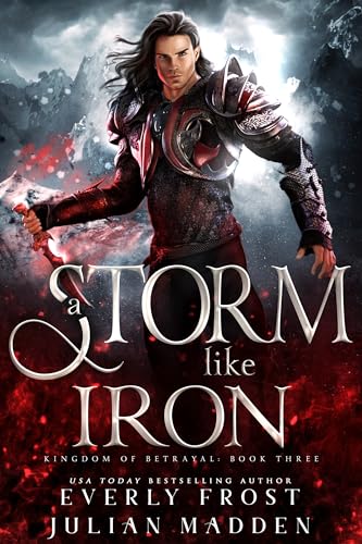 A Storm Like Iron (Kingdom of Betrayal Book 3)
