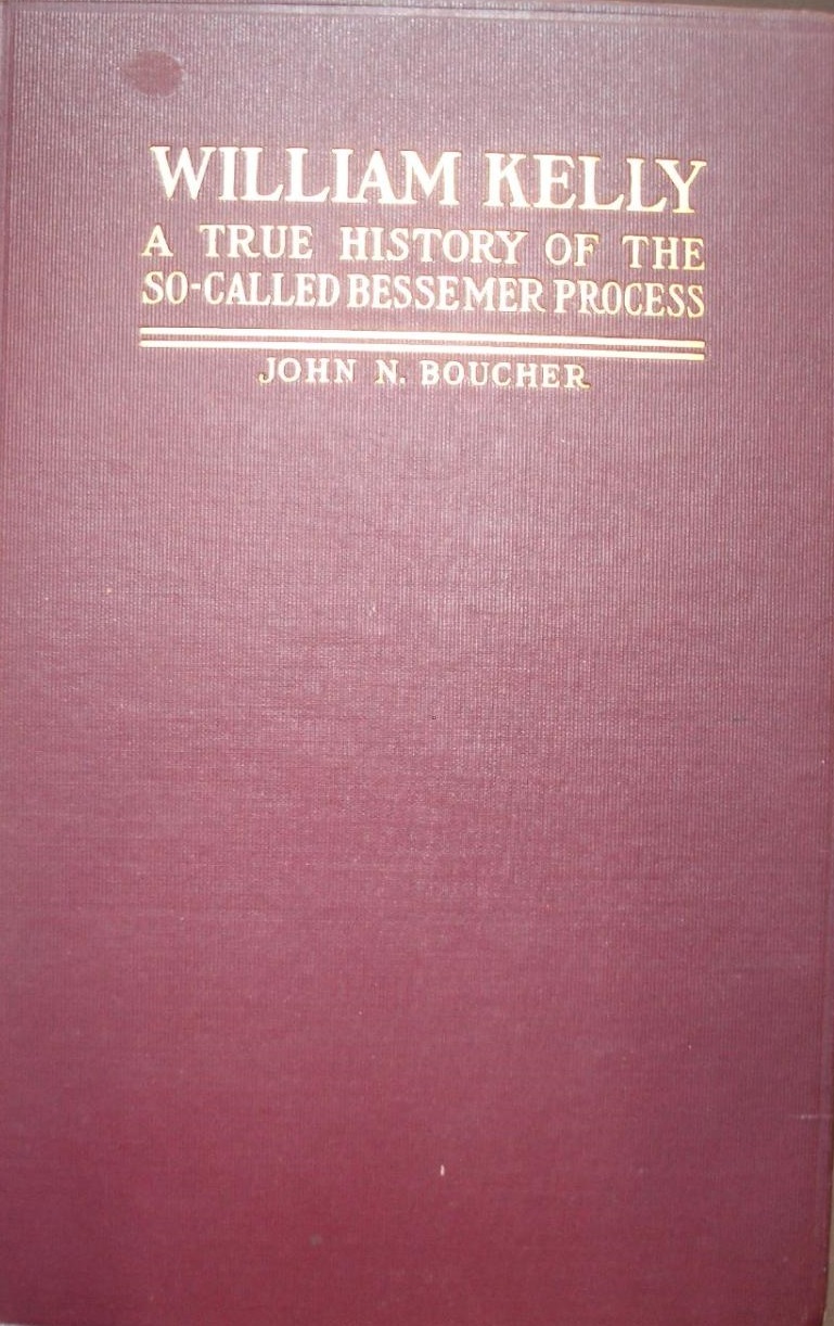 William Kelly: A True History of the So-called Bessemer Process (Hardcover)