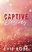 Captive Desires (Filthy Scottish Kingpins #1)