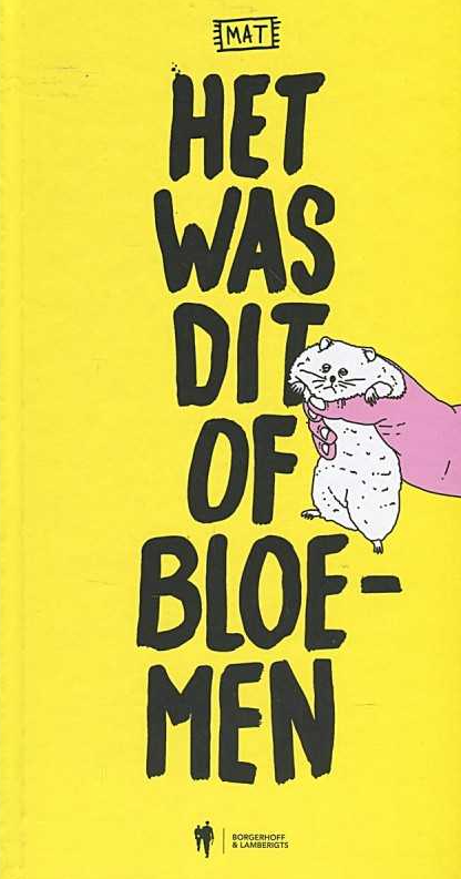 Het was dit of bloemen (Hardcover)