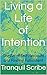 Living a Life of Intention:...