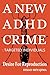A NEW ADHD CRIME: TARGETED ...