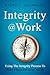 Integrity@ Work by Ralph Adamo