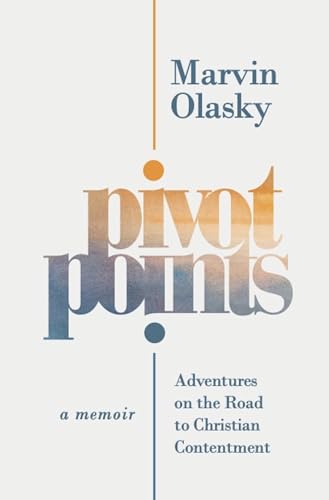 Pivot Points: Adventures on the Road to Christian Contentment, A Memoir (Kindle Edition)
