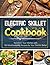 Electric Skillet Cookbook by Lydia Fowler