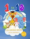 1-10 Coloring Book: with Animals for kids 2-4