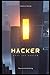 Hacker: Hack The System: The "Ethical" Python Hacking Guide