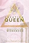 Creation Queen: Manifestation Coaching Workbook