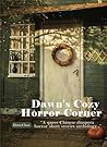 Dawn’s Cozy Horror Corner by Dawn Chen Dawn’s Cozy Horror Corner by Dawn Chen
